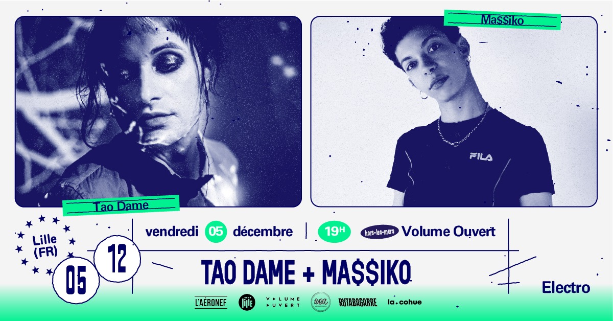 Tao Dame + Ma$$iKO à Volume Ouvert